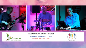 The Stewie Evans Trio Performs at Greece Baptist Church on February 6