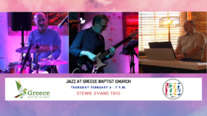 The Stewie Evans Trio Performs at Greece Baptist Church on February 6