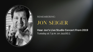 Remembering Jon Seiger | Hear a 2019 Live Performance From Jon on Tuesday Night